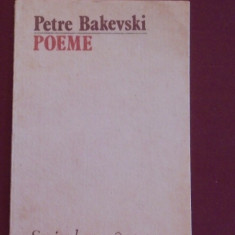PETRE BAKEVSKI - POEME - 31 POEZII - 46 PAG. - ED. SCRISUL ROMANESC.