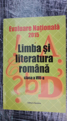 EVALUAREA NATIONALA LIMBA SI LITERATURA ROMANA CLASA A VIII A EDITURA NOMINA foto