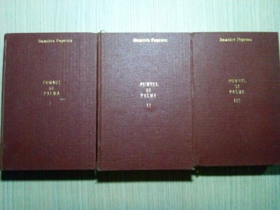 PUMNUL SI PALMA (3 Volume) - Dumitru Popescu - Editura Eminescu - 1980/1982 foto