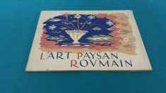 L&amp;#039;ART PAYSAN ROUMAIN*ARTA POPULARA ROMANEASCA/ EDI?IE INTERBELICA foto