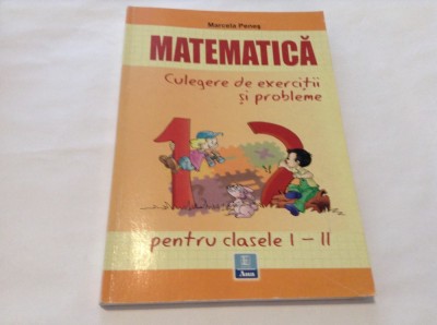 MATEMATICA - CULEGERE DE EXERCITII SI PROBLEME CLASELE I-II MARCELA PENES foto