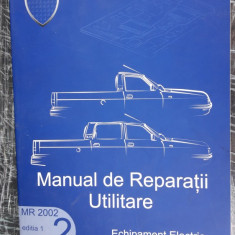 MANUAL DE REPARATII UTILITARE MR 2002 - VOL 2 ECHIPAMENT ELECTRIC , DACIA