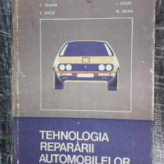 TEHNOLOGIA REPARARII AUTOMOBILELOR - F.TANASE,E.BACIU,I.SOARE,N.BEJAN ,