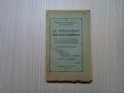 LE TESTAMENT * Ghid Special Testamentaire - Georges P. Nemetesco - 1930, 184 p. foto