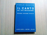 IL CANTO * NEL SUO MECCANISMO - Paolo Guetta - Ed. Ulrico Hoepli, 1935, 246 p., Alta editura