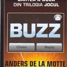 ANDERS DE LA MOTTE - BUZZ ( CARTEA A DOUA DIN TRILOGIA JOCUL )