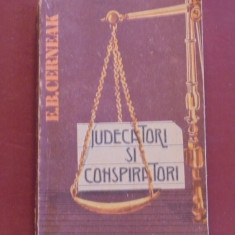 E. B. CERNEAK - JUDECATOEI SI CONSPIRATORI - PROCESE POLITICE CELEBRE- 334 PAG.