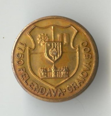 PELENDAVA - CRAIOVA - 500 de ani de ATESTARE DOCUMENTARA - Insigna SUPERBA foto