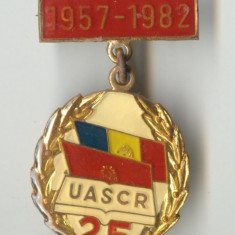 1957-1982 - UASCR - PCR - Insigna COMUNISTA RSR