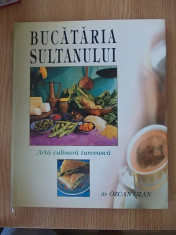 BUCATARIA SULTANULUI- arta culinara turceasca- OSCAN OZAN, supracoperta foto