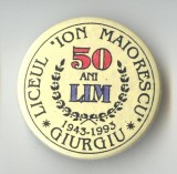 LICEUL ION MAIORESCU din GIURGIU - Insigna SUPERBA