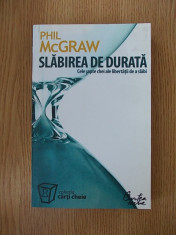 SLABIREA DE DURATA- PHIL MCGRAW foto