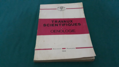 TRAVAUX SCIENTIFIQUES *OENOLOGIE /VOL.2/CONGRESUL INTERNAȚIONAL AL VINULUI1968 * foto