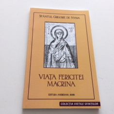 SFANTUL GRIGORIE DE NYSSA, VIATA FERICITEI MACRINA. CUPRINDE ACATISTUL SFINTEI