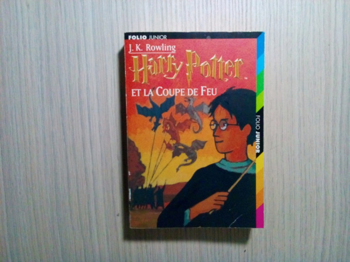 HARRY POTTER ET LA COUPE DE FEU ( vol. 4) - J. K. Rowling - Gallimard, 2001