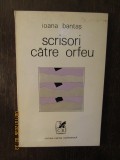 SCRISORI CATRE ORFEU-IOANA BANTAS