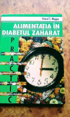 Viorel T. Mogo? - Alimenta?ia in diabetul zaharat, 140 pagini, 10 lei foto