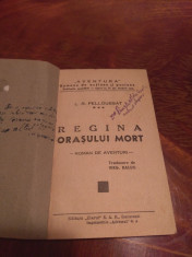 Regina Orasului Mort- L. R. Pelloussat - Colectia &amp;quot;aventura&amp;quot;, 1939, 110 P foto