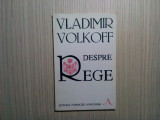 DEDPRE REGE - Vladimir Volkoff - Editura Fundatiei Anastasia, 93 p., Alta editura
