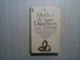 A MOTHER AND TWO DAUGHTERS - Gail Godwin - Pan Books, London, 1983, 512 p.