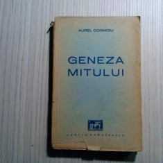 GENEZA MITULUI - Aurel Cosmoiu (autograf) - Cartea Romaneasca, 1942, 183 p.