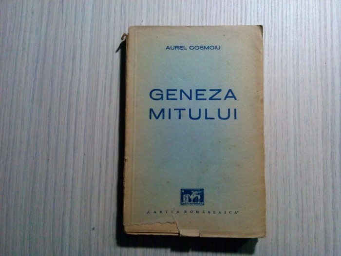 GENEZA MITULUI - Aurel Cosmoiu (autograf) - Cartea Romaneasca, 1942, 183 p.