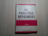 DIN PROBLEMELE DEMOCRATIEI - I. Raiciu - Editura Forum, 1945, 222 p., Alta editura