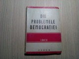 DIN PROBLEMELE DEMOCRATIEI - I. Raiciu - Editura Forum, 1945, 222 p., Alta editura