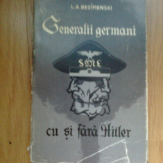 i Generalii germani cu si fara Hitler - L. A. Bezimenski