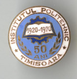 1920-1970 INSTITUTUL POLITEHNIC TIMISOARA - Insigna SUPERBA &amp; RARA