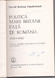 DAVID BRITTON FUNDERBURK - POLITICA MARII BRITANII FATA DE ROMANIA 1938-1940