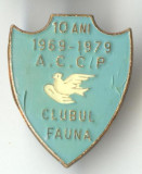 CLUBUL FAUNA 1979 - Insigna RSR - RARA