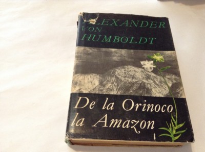 ALEXANDER VON HUMBOLDT - DE LA ORINOCO LA AMAZON,r,RF9/1 foto