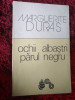 Marguerite Duras - Ochii albastri, parul negru Rp