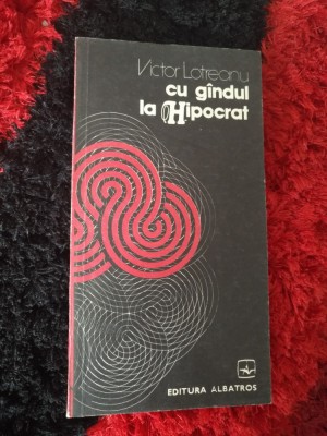 Victor Lotreanu - Cu gandul la Hipocrat Pn+ foto