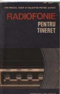 I. M. iosif, V. P. Ganea - Radiofonie pentru tineret foto