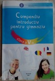 Cumpara ieftin COMPENDIU INTRODUCTIV PENTRU GIMNAZIU: CLASA A V-A (MINISTERUL EDUCATIEI, 2017)