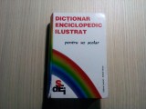 DICTIONAR ENCICLOPEDIC ILUSTRAT - uz scolar - Doina Elena Cioaca - 2008, 960 p., Alta editura