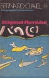 Bernard Clavel - Stăp&icirc;nul fluviului