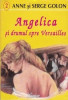 Anne si Serge Golon - Angelica și drumul spre Versailles