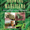 Growing Marijuana: How to Plant, Cultivate, and Harvest Your Own Weed, Paperback