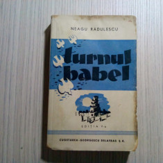 NEAGU RADULESCU - TURNUL BABEL - ex. semnat de autor - 1944, 325 p.