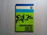 PENTATLONUL ATLETIC SCOLAR - Constantin Bobei - 1978, 161 p., Alta editura, Eugene Sue