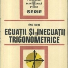 Fanica Turtoiu - Ecuații și inecuații trigonometrice