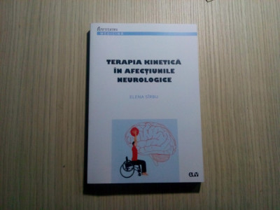 TERAPIA KINETICA IN AFECTIUNILE NEUROLOGICE - Elena Sirbu - 2015, 229 p. foto