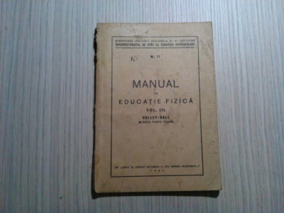 MANUAL DE EDUCATIE FIZICA - Vol.III - VOLLEY-BALL - M. Balosache - 1943, 100 p. foto