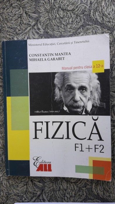 FIZICA CLASA A XII A ,F1 + F2 - MIHAELA GARABET , CONSTANTIN MANTEA