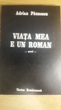 Myh 32f - Adrian Paunescu - Viata mea e un roman - ed 1987