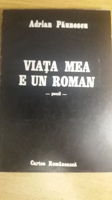 myh 32f - Adrian Paunescu - Viata mea e un roman - ed 1987 foto