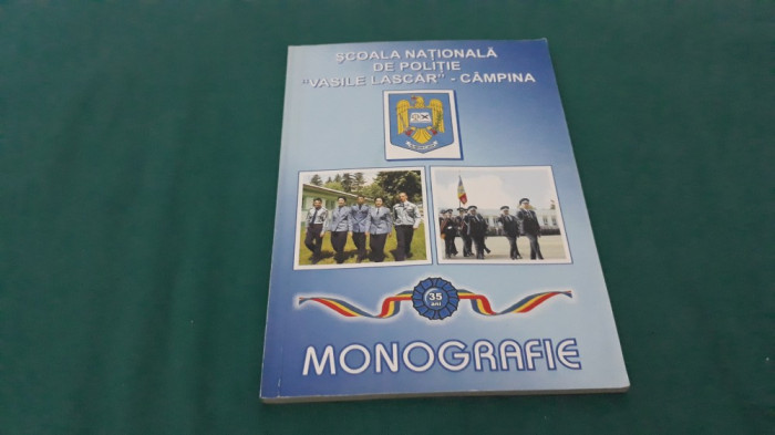 ȘCOALA NAȚIONALĂ DE POLIȚIE ,,VASILE LASCĂR&#039;&#039; C&Acirc;MPINA *MONOGRAFIE *35 ANI/2003 *